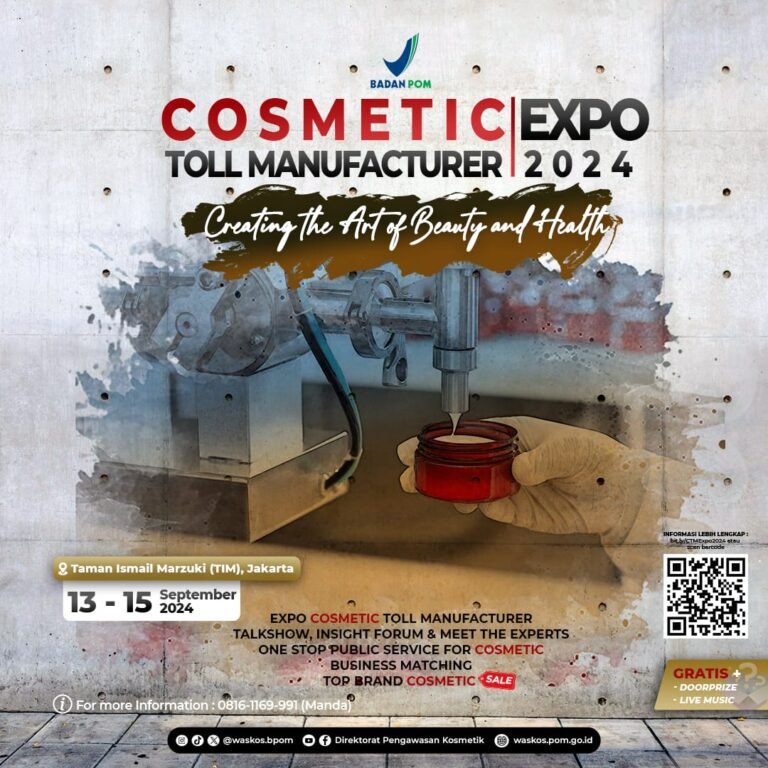 Kawal Perkembangan Industri dan Pasar Kosmetik Nasional, Badan Pom Inisiasi Cosmetic Toll Manufacturer Expo 2024 