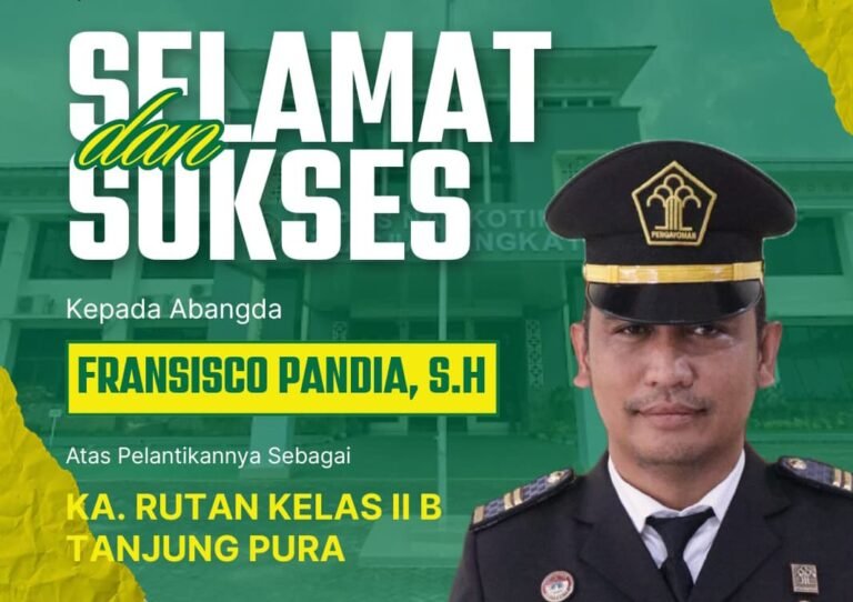 DPP AWAI dan JWI Aceh Timur Ucapkan Selamat atas Pelantikan Fransisco Pandia, S.H sebagai Kepala Rutan Kelas II B Tanjung Pura