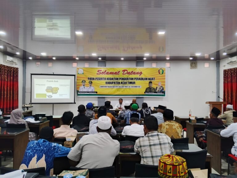 Majelis Adat Aceh (MAA) Kabupaten Aceh Timur Gelar Kegiatan Penguatan Peradilan Adat