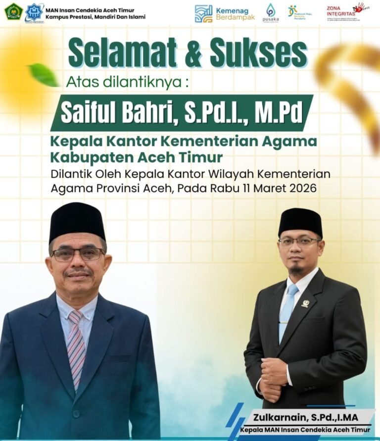 Kepala Man Insan Cendekia Aceh Timur Ucapkan Selamat atas Pelantikan Saiful Bahri Sebagai Kepala Kemenag Aceh Timur dan H.Salamina Kemenag Aceh Tamiang