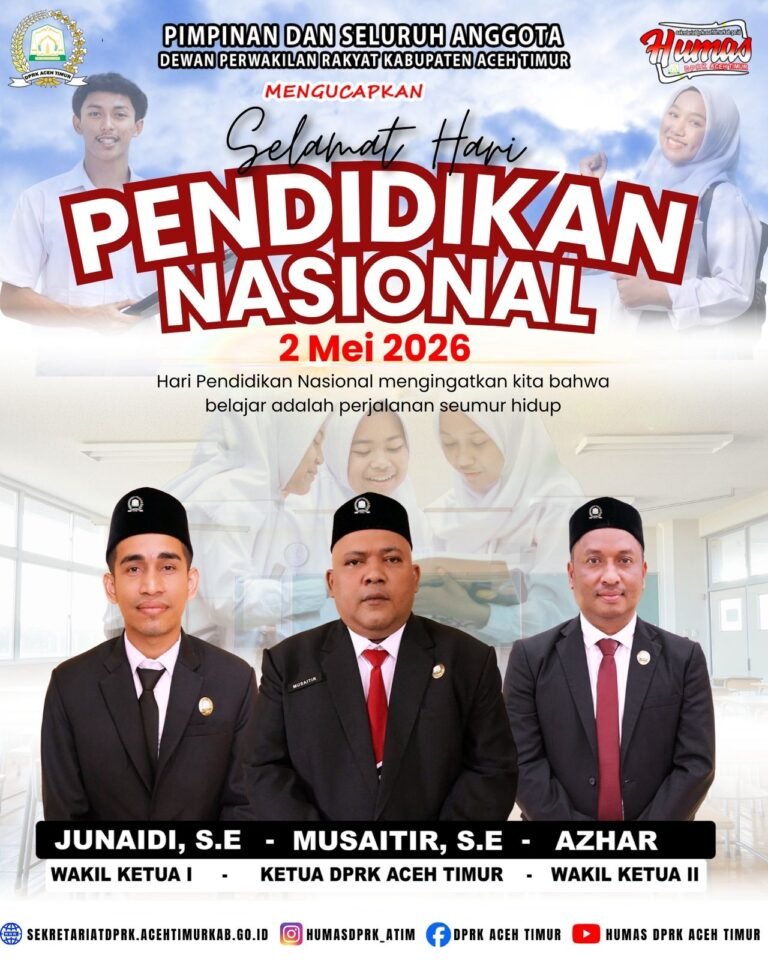 Pimpinan dan Seluruh Anggota DPRK Aceh Timur Ucapkan Selamat Hardiknas 2026.