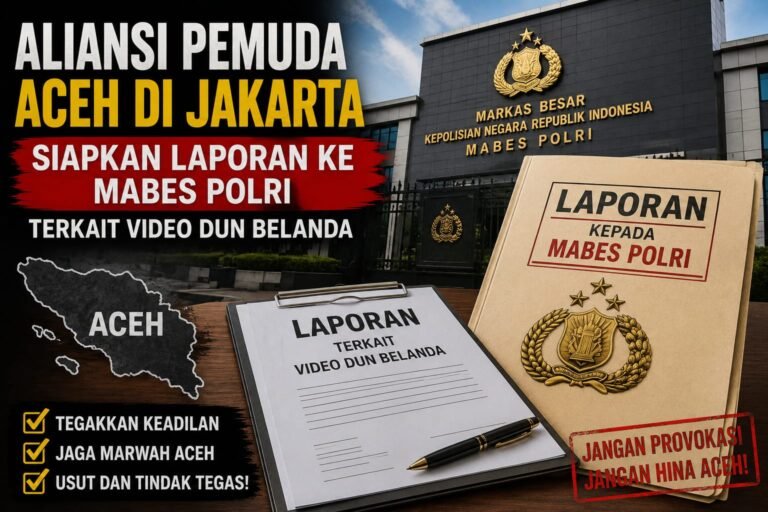 Aliansi Pemuda Aceh di Jakarta Siapkan Laporan ke Mabes Polri Terkait Video Dun Belanda