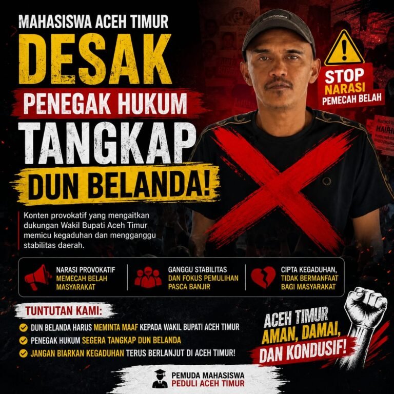Mahasiswa Aceh Timur Desak Penegak Hukum Tangkap Dun Belanda.