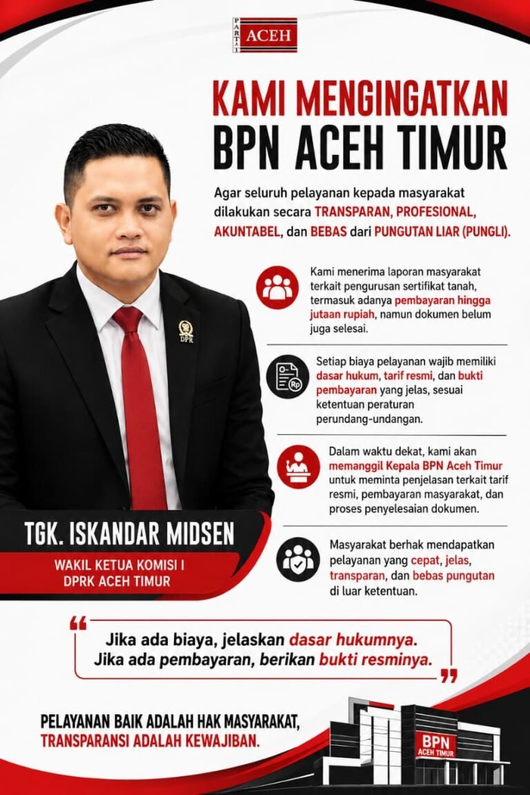 DPRK Aceh Timur Tgk.Iskandar Midsen Minta BPN Wajib Transparan dan proporsional dalam Pengurusan Sertifikat Tanah Masyarakat
